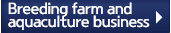 Breeding farm and aquaculture business